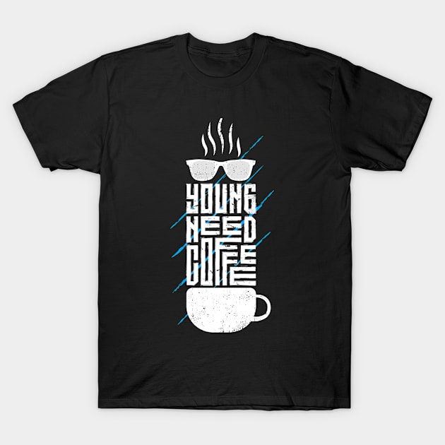 Young Need Coffee T-Shirt by Mako Design 